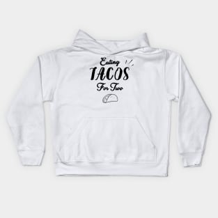 Eating Tacos For Two - funny pregnancy announcement Kids Hoodie